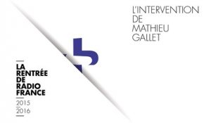 Intervention de Mathieu Gallet - Rentrée 2015-2016 de Radio France
