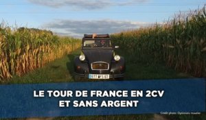 Le tour de France en 2CV et sans argent.