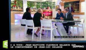 C à Vous : Jean-Baptiste Claverie balance sur le comportement de Jean-Luc Delarue