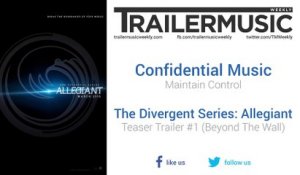 The Divergent Series: Allegiant - Teaser Trailer #1 (Beyond The Wall) Music #1 (Confidential Music - Maintain Control)