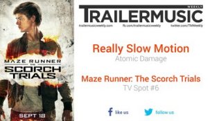 Maze Runner: The Scorch Trials - TV Spot #6 Exclusive Music (Really Slow Motion - Atomic Damage)
