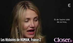 Les histoires de HUMAN : les larmes de Cameron Diaz