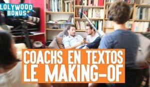 Lolywood - Coachs en Textos : Le Making-of (Bonus)
