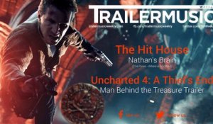Uncharted 4: A Thief's End - Man Behind the Treasure Trailer Full Music (The Hit House - Nathan's Brain)