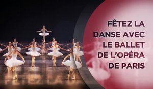 FETEZ LA DANSE AVEC LE BALLET DE L'OPERA DE PARIS - Bande-annonce VF