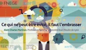 Alain-Charles Martinet, Xerfi Canal Incertitude : ce qui ne peut être évité, il faut l’embrasser