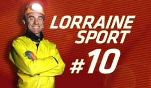 Lorraine Sport #10, Spéléologie, Horse ball, Savate Boxe et Team Lorraine !