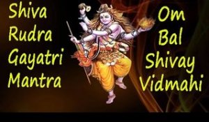 Shiva Rudra Gayatri Mantra | Om Bal Shivay Vidmahi | Lord Shiv Maha Mantra