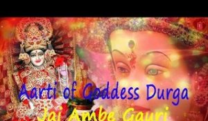Jai Ambe Gauri | Aarti of Goddess Durga | Beautiful Aarti Song
