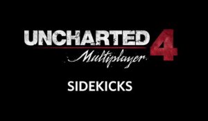 Uncharted 4 - Multijoueur "Sidekicks"