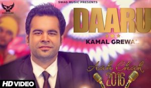 Kamal Grewal - Daaru Di Black _ Latest Punjabi Song 2016 _ Aah Chak 2016