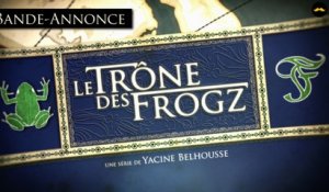 Le Trône des Frogz : la bande-annonce officielle de la websérie événement !