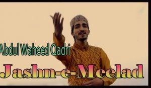 Abdul Waheed Qadri - Jashn-e-Meelad