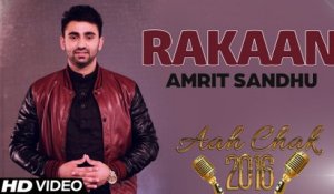 Amrit Sandhu - Rakaan _ Full Video _ Aah Chak 2016