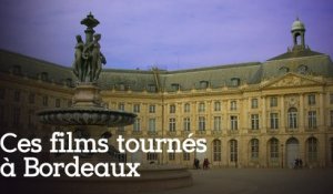 Ces films tournés à Bordeaux que vous n’avez pas pu râter !