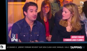 Le Grand 8 : Jérémy Ferrari s'explique sur son clash avec Manuel Valls