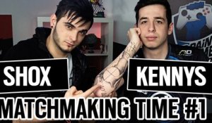 SHOX & KENNYS - MATCHMAKING TIME #1 !! [ENGLISH SUB]