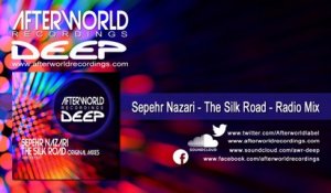 Sepehr Nazari - The Silk Road - Radio Mix [Offical Audio Video AWRDEEP3007V]