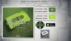 Scratch Bandits Crew - Do the Right Thing (Goodbye) (Chill Bump Remix)