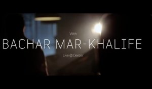 Bachar Mar-Khalifé - Deezer Session