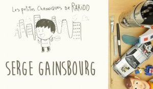 Les Petites Chroniques de Rakidd #10 : Serge Gainsbourg