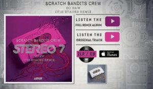 Scratch Bandits Crew - So Raw (Otis Stacks Remix)