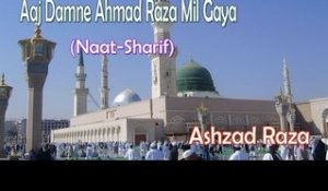 Aaj Damne Ahmad Raza Mil Gaya || New Naat Sharif || Ashzad Raza [HD]