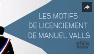 Les motifs de licenciement de Manuel Valls - DESINTOX - 17/03/2016