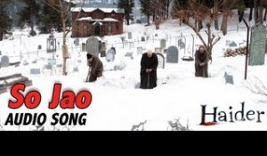 So Jao | Official Audio Song | Haider | Vishal Bhardwaj