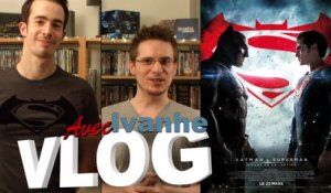 Vlog - Batman V Superman : L'Aube de la Justice