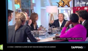 C à vous : Christian Clavier se fait cracher dessus par un cadreur, malaise sur le plateau (vidéo)