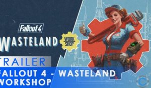 Fallout 4 – Bande-annonce de Wasteland Workshop