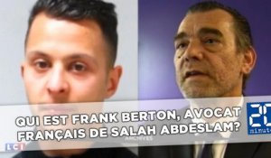 Qui est Frank Berton, avocat français de Salah Abdeslam?