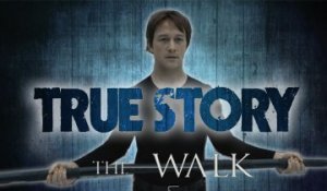 True Story - The Walk