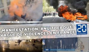 Manifestations, #NuitDebout, les violences ont éclaté dans plusieurs villes de France