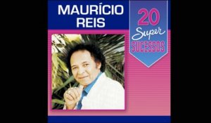 Maurício Reis - 20 Super Sucessos (Completo / Oficial)