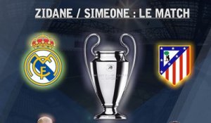 Finale - Le match Zidane / Simeone
