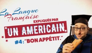 "Bon appétit" - La langue française expliquée par un Américain (Ep 04)