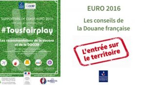 Euro 2016 : les conseils de la Douane avant d'entrer sur le territoire français