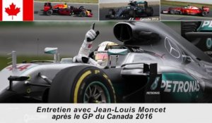 Entretien avec Jean-Louis Moncet après le GP du Canada 2016
