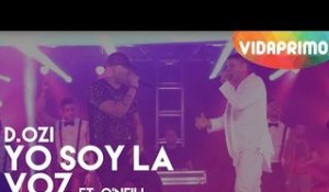 D.OZi - Yo Soy La Voz ft. O'Neill [En Vivo]