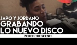 Japo Y Jordano - Grabando lo nuevo disco [Behind the Scenes]