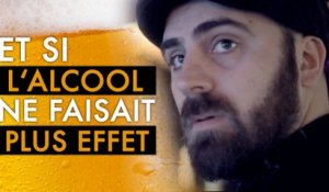 Et si l alcool ne faisait plus effet