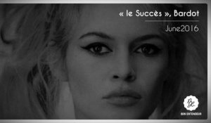 Bon Entendeur : "le Succès", Bardot, June2016