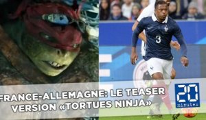 France-Allemagne: La bande-annonce version «Tortues Ninja»
