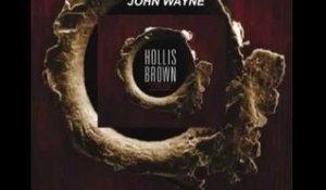 Hollis Brown - "John Wayne"
