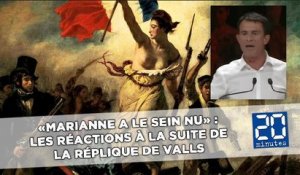 «Marianne a le sein nu» :  Les réactions à la suite de la réplique de Valls