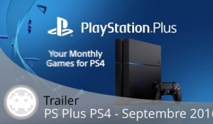 Trailer - PS Plus Septembre 2016 (Les Jeux PS4 en Vidéo !)