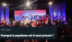 Politique : pourquoi le populisme est-il aussi présent ?