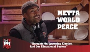 Metta World Peace - Thoughts On Upcoming Election And Our Educational System (247HH Exclusive) (247HH Exclusive)